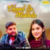 About Chand Sa Mukhda Song